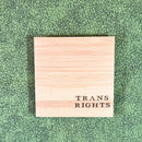 Trans Rights Single Coaster