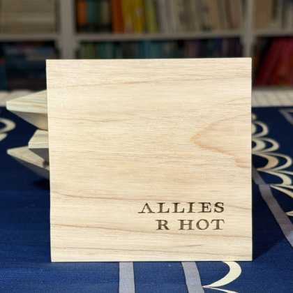 Allies R Hot Single (Wood)